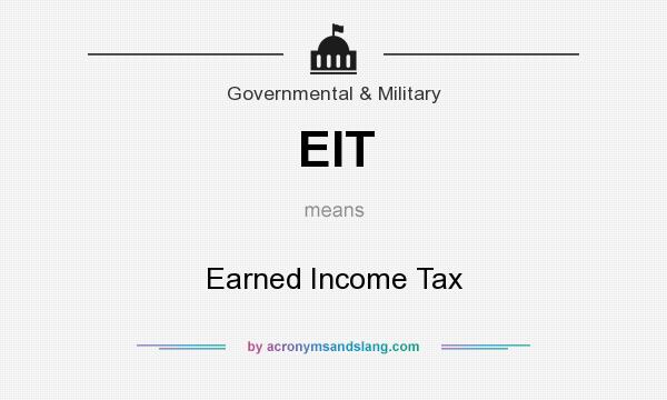 What does EIT mean? It stands for Earned Income Tax