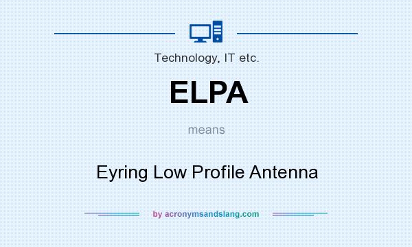 What does ELPA mean? It stands for Eyring Low Profile Antenna