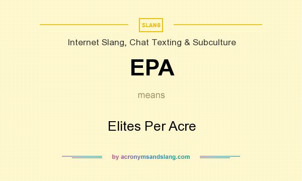 What does EPA mean? It stands for Elites Per Acre