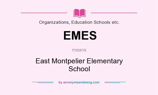 What does EMES mean? It stands for East Montpelier Elementary School