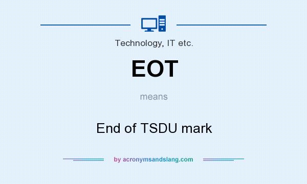 What does EOT mean? It stands for End of TSDU mark