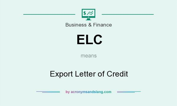 What does ELC mean? It stands for Export Letter of Credit