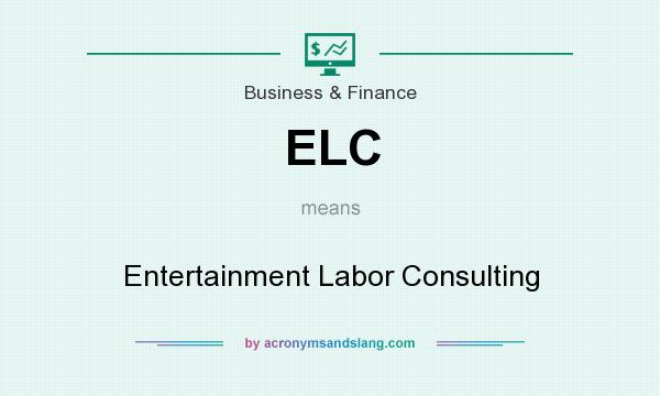 What does ELC mean? It stands for Entertainment Labor Consulting