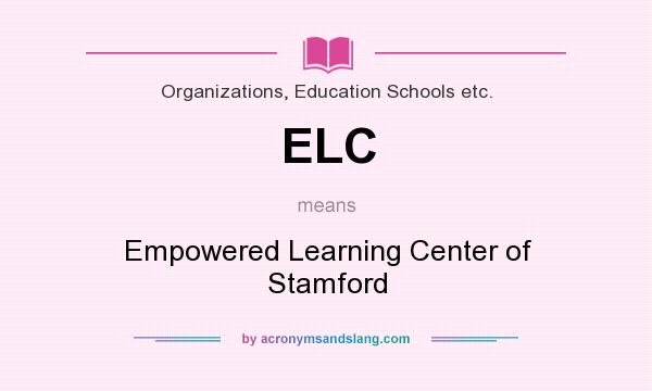 What does ELC mean? It stands for Empowered Learning Center of Stamford