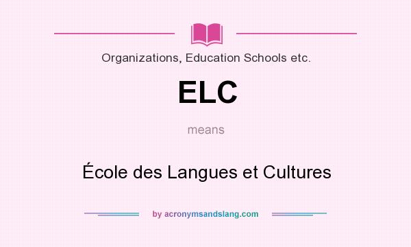 What does ELC mean? It stands for École des Langues et Cultures