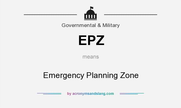 What does EPZ mean? It stands for Emergency Planning Zone