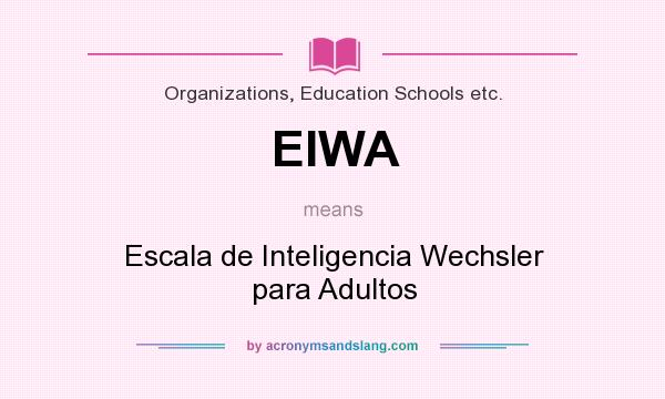 What does EIWA mean? It stands for Escala de Inteligencia Wechsler para Adultos