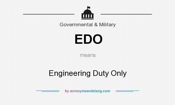 What does EDO mean? It stands for Engineering Duty Only