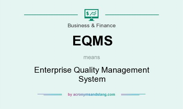 What does EQMS mean? It stands for Enterprise Quality Management System