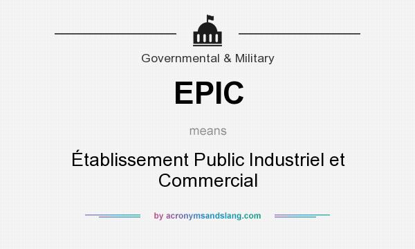 What does EPIC mean? It stands for Établissement Public Industriel et Commercial