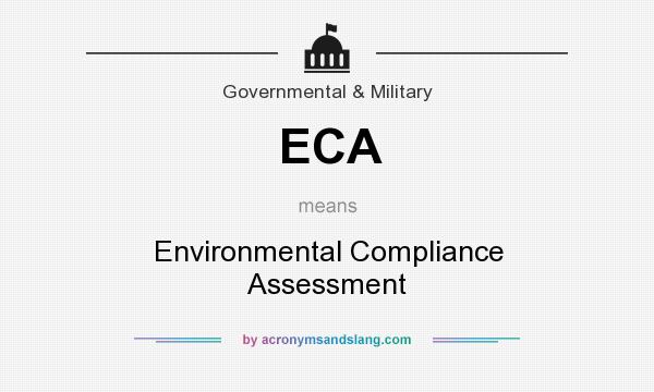What does ECA mean? It stands for Environmental Compliance Assessment