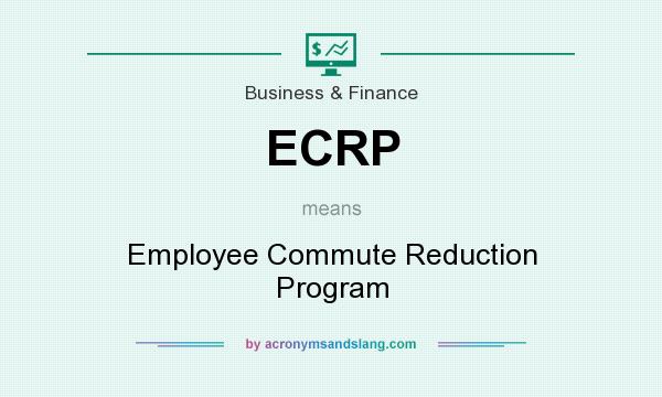 What does ECRP mean? It stands for Employee Commute Reduction Program