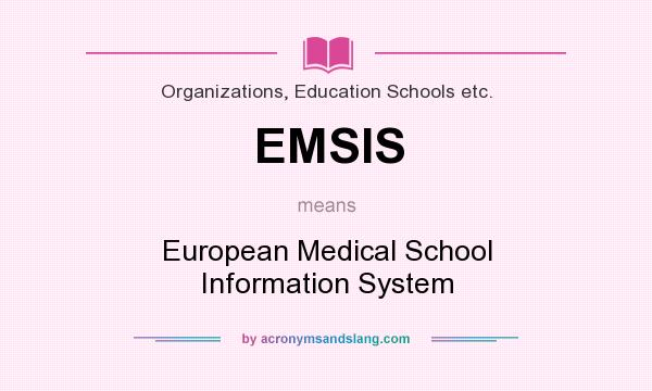 What does EMSIS mean? It stands for European Medical School Information System