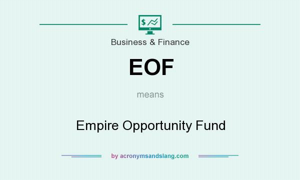 What does EOF mean? It stands for Empire Opportunity Fund
