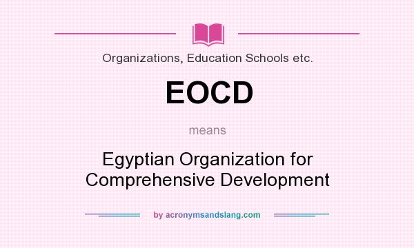 What does EOCD mean? It stands for Egyptian Organization for Comprehensive Development