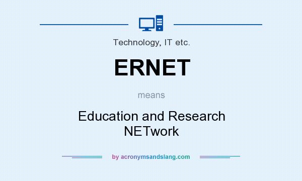 What does ERNET mean? It stands for Education and Research NETwork