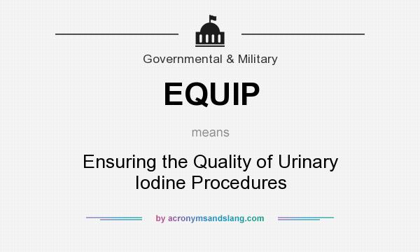 What does EQUIP mean? It stands for Ensuring the Quality of Urinary Iodine Procedures