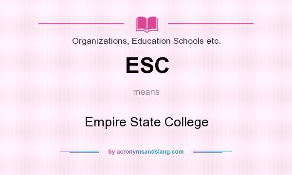 What does ESC mean? It stands for Empire State College
