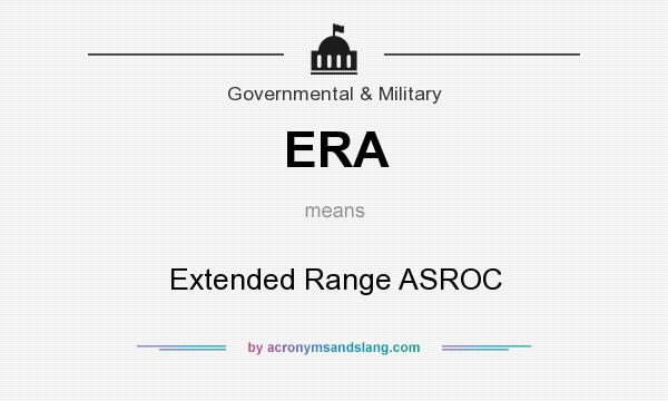 What does ERA mean? It stands for Extended Range ASROC