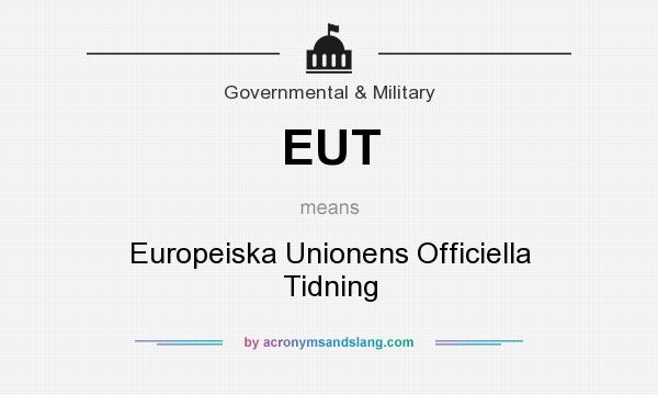 What does EUT mean? It stands for Europeiska Unionens Officiella Tidning