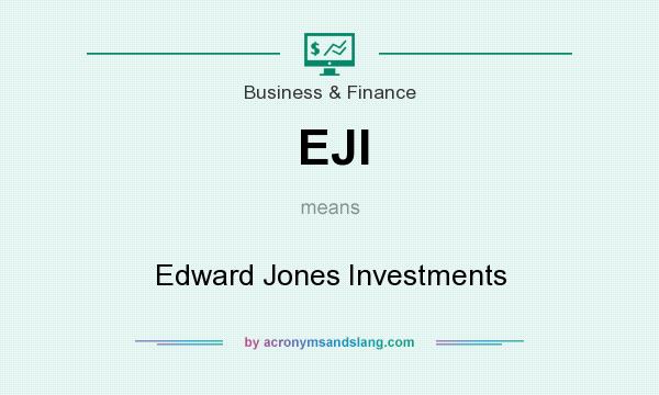 What does EJI mean? It stands for Edward Jones Investments