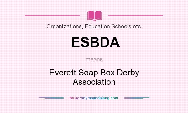 What does ESBDA mean? It stands for Everett Soap Box Derby Association