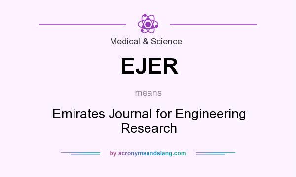 What does EJER mean? It stands for Emirates Journal for Engineering Research