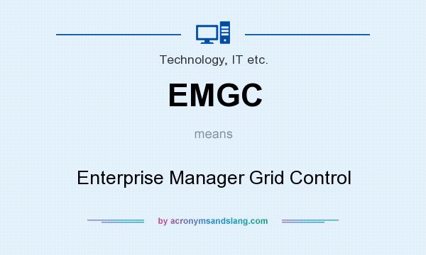 What does EMGC mean? It stands for Enterprise Manager Grid Control