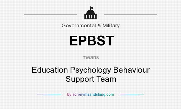 What does EPBST mean? It stands for Education Psychology Behaviour Support Team