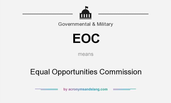 What does EOC mean? It stands for Equal Opportunities Commission