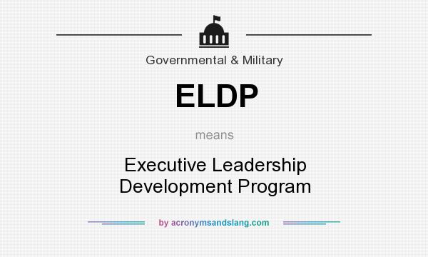 What does ELDP mean? It stands for Executive Leadership Development Program