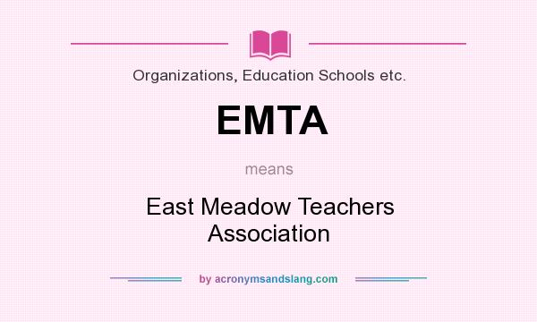 What does EMTA mean? It stands for East Meadow Teachers Association