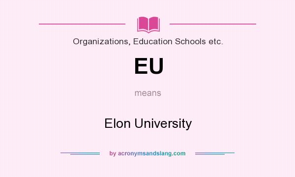 What does EU mean? It stands for Elon University