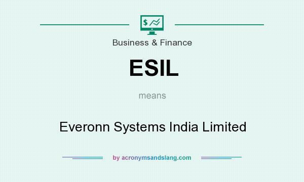 What does ESIL mean? It stands for Everonn Systems India Limited