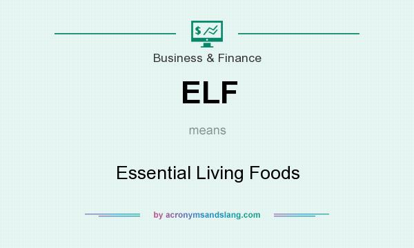 What does ELF mean? It stands for Essential Living Foods
