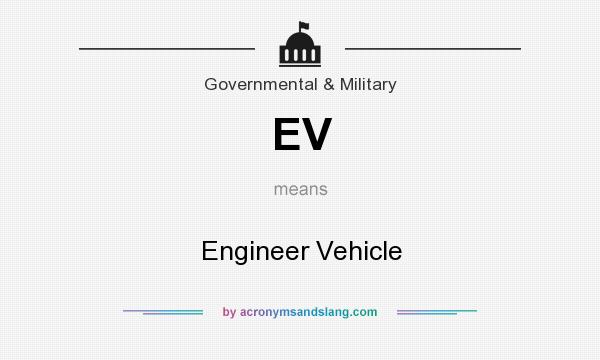What does EV mean? It stands for Engineer Vehicle