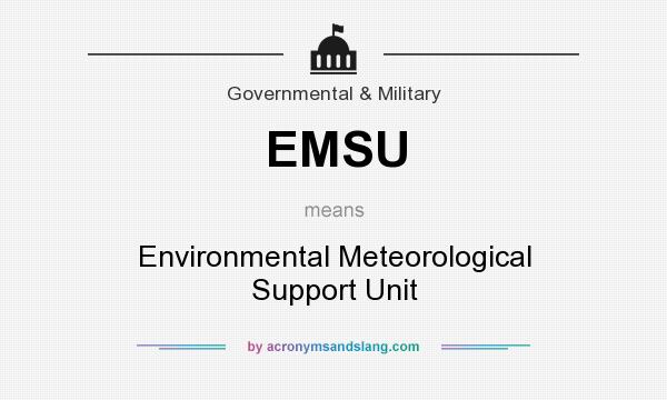 What does EMSU mean? It stands for Environmental Meteorological Support Unit