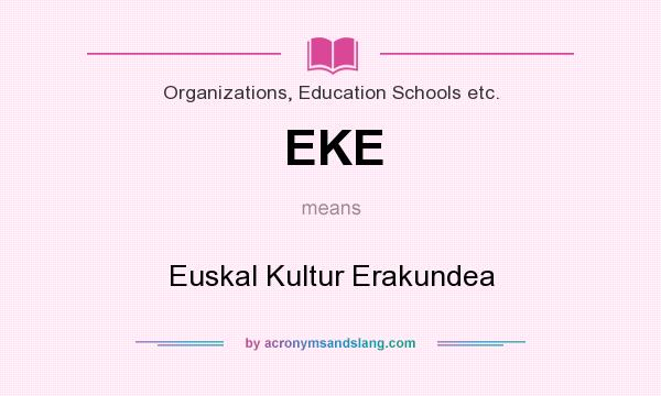 What does EKE mean? It stands for Euskal Kultur Erakundea