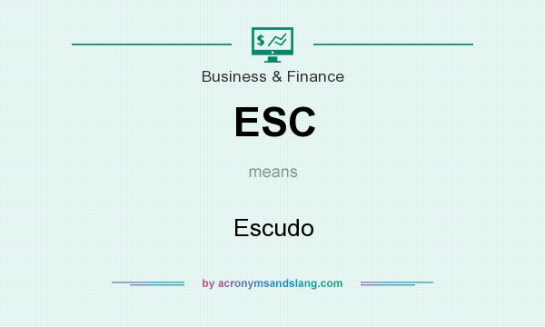 What does ESC mean? It stands for Escudo