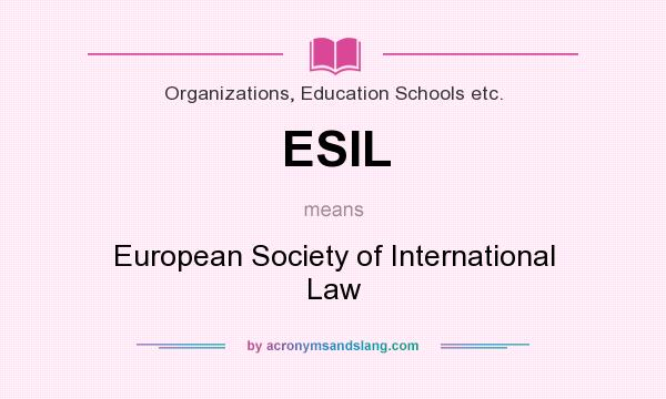What does ESIL mean? It stands for European Society of International Law
