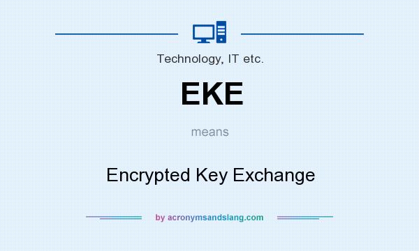 What does EKE mean? It stands for Encrypted Key Exchange