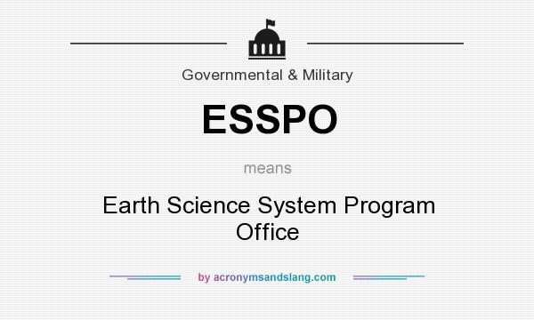 What does ESSPO mean? It stands for Earth Science System Program Office