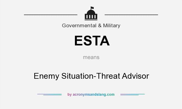 What does ESTA mean? It stands for Enemy Situation-Threat Advisor