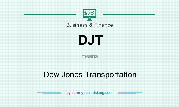 What does DJT mean? It stands for Dow Jones Transportation