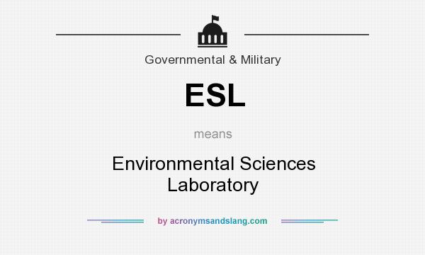 What does ESL mean? It stands for Environmental Sciences Laboratory