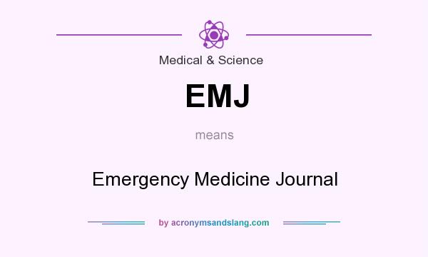 What does EMJ mean? It stands for Emergency Medicine Journal