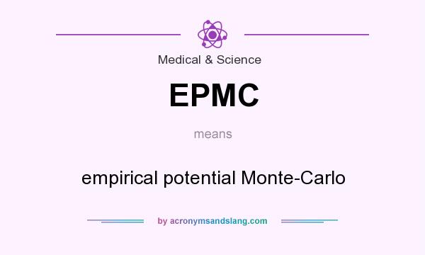 What does EPMC mean? It stands for empirical potential Monte-Carlo