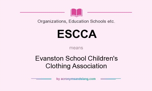 What does ESCCA mean? It stands for Evanston School Children`s Clothing Association