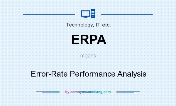 What does ERPA mean? It stands for Error-Rate Performance Analysis