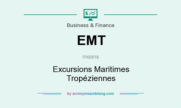 What does EMT mean? It stands for Excursions Maritimes Tropéziennes